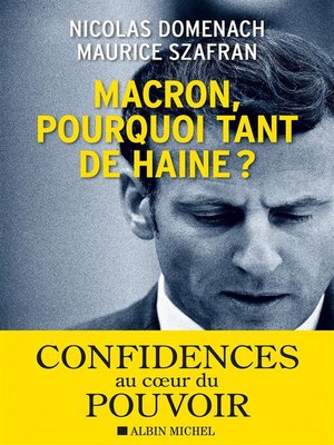 cover image of Macron, pourquoi tant de haine ?